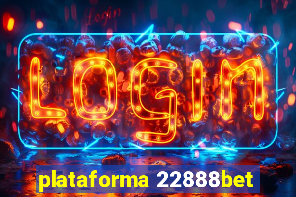 plataforma 22888bet